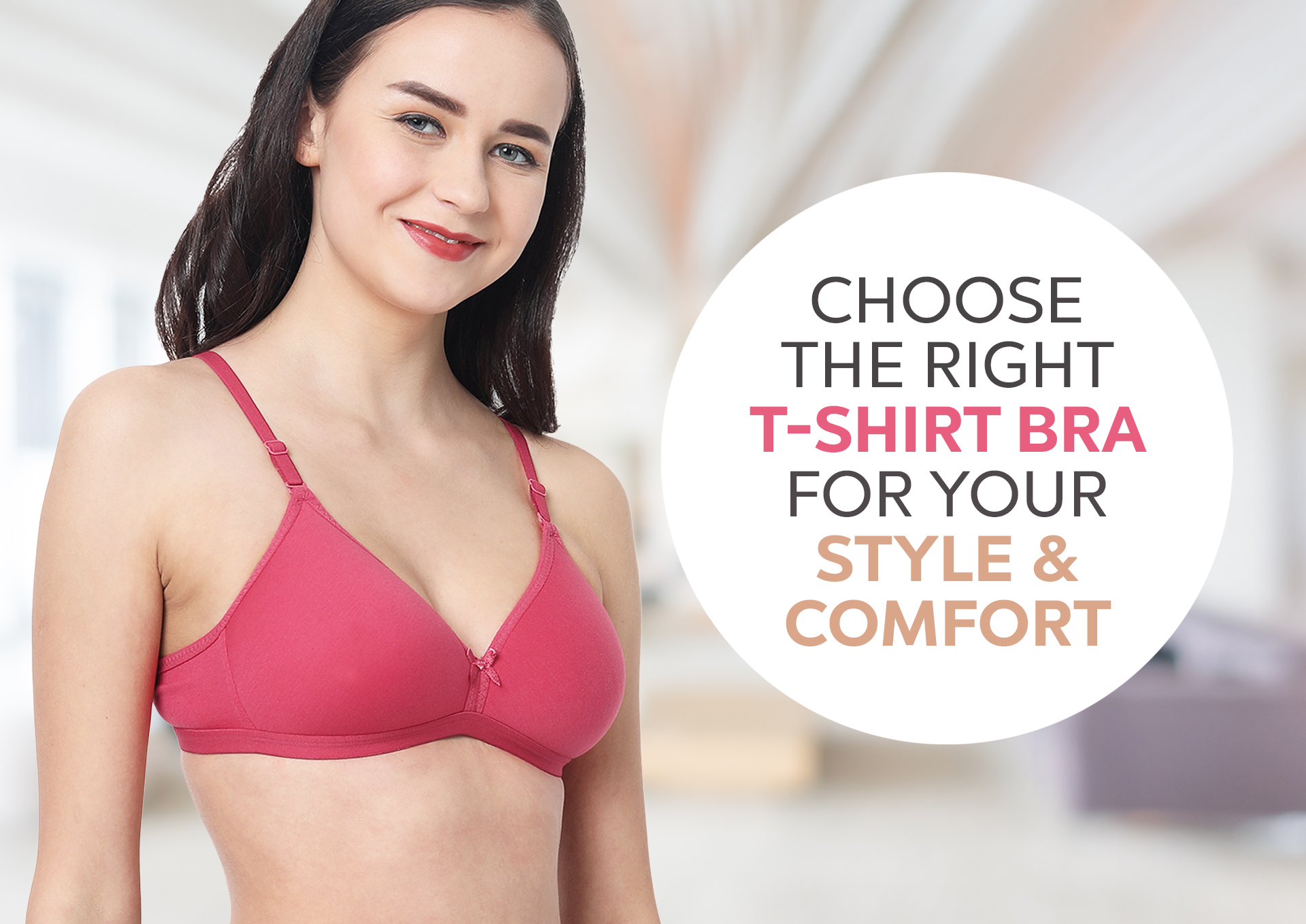 Seamless bras / t-shirt bra are typically designed to provide the wearer  with a smooth profile underneath clothing
